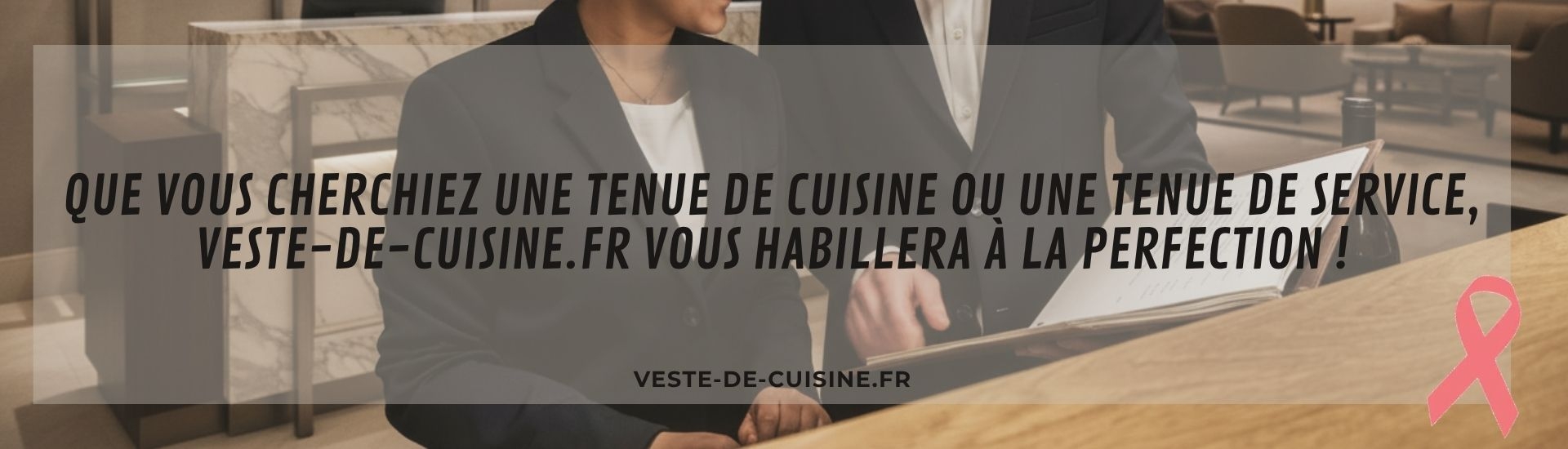Cuisine ou service ? veste-de-cuisine.fr est là pour vous habiller et vous conseiller !